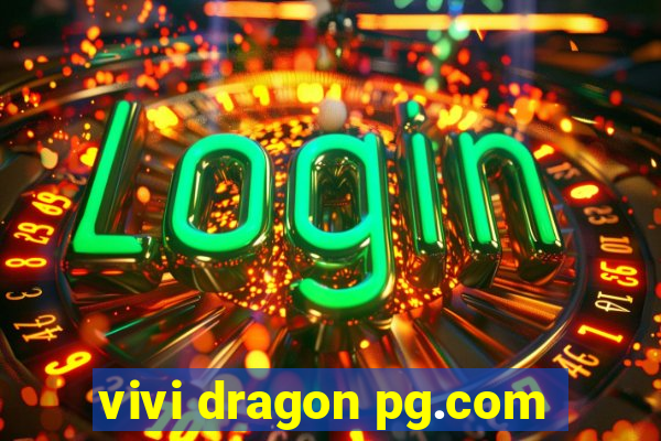 vivi dragon pg.com